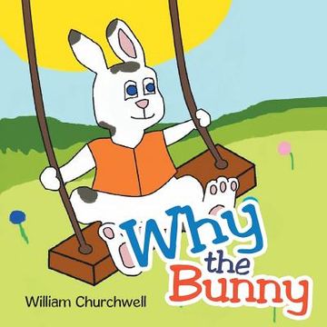 portada Why the Bunny (en Inglés)