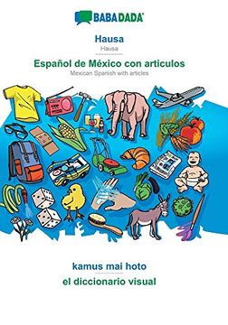 portada Babadada, Hausa - Español de México con Articulos, Kamus mai Hoto - el Diccionario Visual: Hausa - Mexican Spanish With Articles, Visual Dictionary (en Hausa)