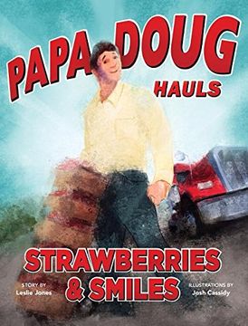 portada Papa Doug Hauls Strawberries & Smiles
