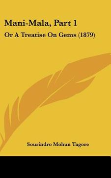 portada mani-mala, part 1: or a treatise on gems (1879) (en Inglés)