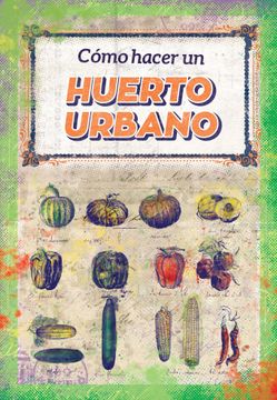portada Cómo Hacer un Huerto Urbano (la Aventura de Aprender) (in Spanish)