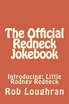 portada The Official Redneck Jokebook: Introducing: Little Rodney Redneck (en Inglés)