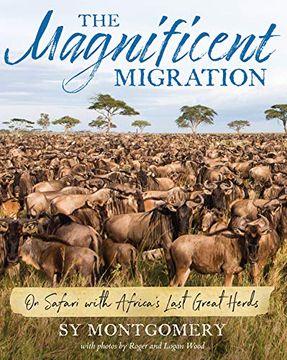 portada The Magnificent Migration: On Safari With Africa's Last Great Herds (in English)