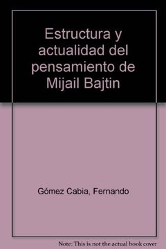 portada Estructura y actualidad en el pensamiento de Mijail Bajtin (Colección de Estudios)