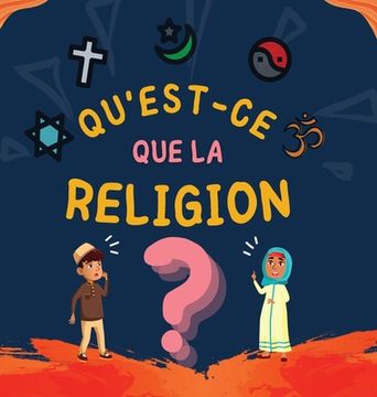 portada Qu'est-ce que la Religion?: Livre Islamique pour enfants musulmans explorant les Religions Abrahamiques divines 