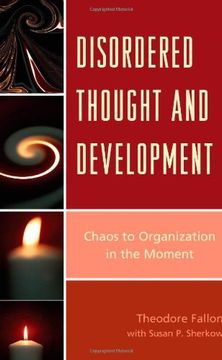 portada Disordered Thought and Development: Chaos to Organization in the Moment (The Vulnerable Child: Studies in Social Issues and Child Psychoanalysis) (in English)