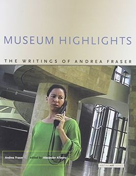 portada Museum Highlights: The Writings of Andrea Fraser (Writing Art) (en Inglés)