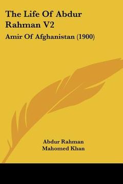 portada the life of abdur rahman v2: amir of afghanistan (1900) (en Inglés)