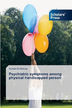 portada Psychiatric symptoms among physical handicapped person (en Inglés)