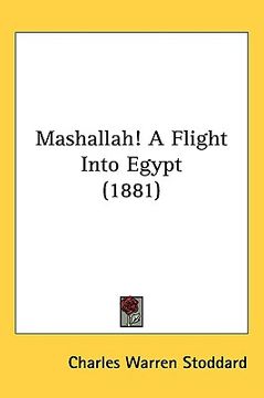 portada mashallah! a flight into egypt (1881) (en Inglés)