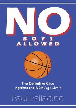 portada No Boys Allowed: The Definitive Case Against the NBA Age Limit (en Inglés)