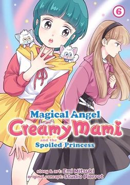 portada Magical Angel Creamy Mami and the Spoiled Princess Vol. 6