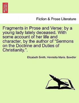 portada fragments in prose and verse: by a young lady lately deceased. with some account of her life and character, by the author of "sermons on the doctrin (in English)