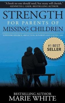 portada Strength for Parents of Missing Children: Surviving Divorce, Abduction, Runaways and Foster Care