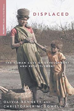 portada Displaced: The Human Cost of Development and Resettlement (Palgrave Studies in Oral History) (in English)
