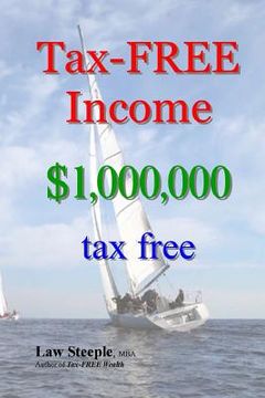 portada Tax-FREE Income: $1,000,000 tax free (en Inglés)