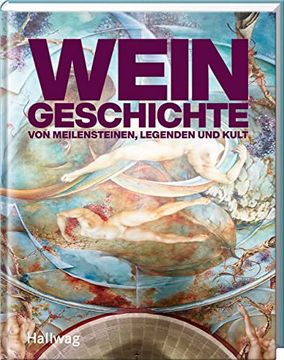 portada Weingeschichte: Von Meilensteinen, Legenden und Kult (Hallwag die Taschenführer) (en Alemán)