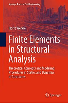portada Finite Elements in Structural Analysis: Theoretical Concepts and Modeling Procedures in Statics and Dynamics of Structures (in English)