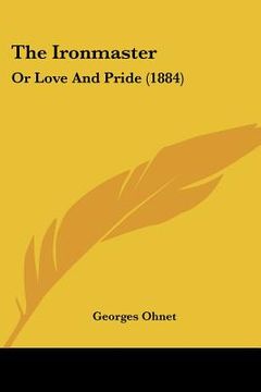 portada the ironmaster: or love and pride (1884) (en Inglés)