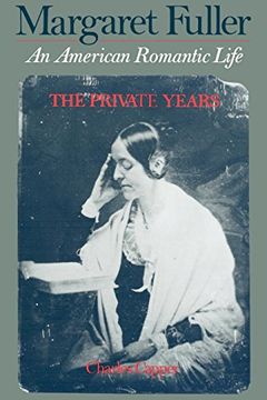 portada Margaret Fuller: An American Romantic Life, Vol. 1: The Private Years (en Inglés)
