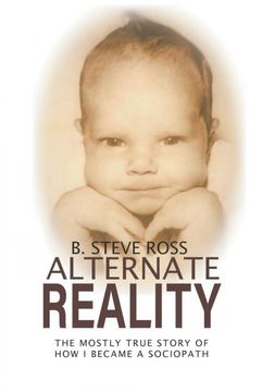 portada Alternate Reality: The Mostly True Story of how i Became a Sociopath (in English)