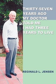 portada thirty-seven years ago my doctor told me i had three years to live