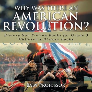 portada Why Was There An American Revolution? History Non Fiction Books for Grade 3 | Children's History Books (en Inglés)
