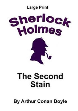 portada The Second Stain: Sherlock Holmes in Large Print (in English)