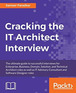 portada Cracking the it Architect Interview: The Ultimate Guide to Successful Interviews for Enterprise, Business, Domain, Solution, and Technical Architect. Consultant and Software Designer Roles (en Inglés)
