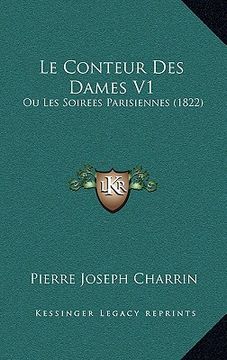 portada Le Conteur Des Dames V1: Ou Les Soirees Parisiennes (1822) (en Francés)