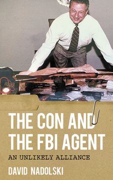 portada The Con and the FBI Agent: An Unlikely Alliance (in English)