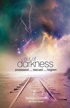 portada Out of Darkness: The George Osborn Story: Possessed. Rescued. Forgiven (en Inglés)