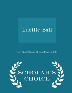 portada Lucille Ball - Scholar's Choice Edition (en Inglés)