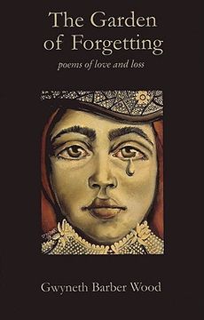 portada The Garden of Forgetting: Poems of Love and Loss (en Inglés)