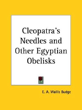 portada cleopatra's needles and other egyptian obelisks (en Inglés)