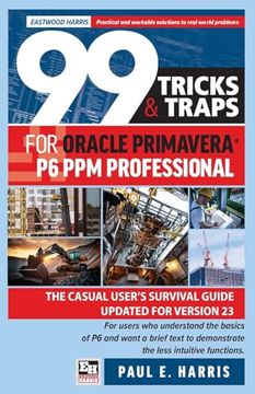 portada 99 Tricks and Traps for Oracle Primavera p6 ppm Professional: The Casual User's Survival Guide Updated for Version 23 (in English)
