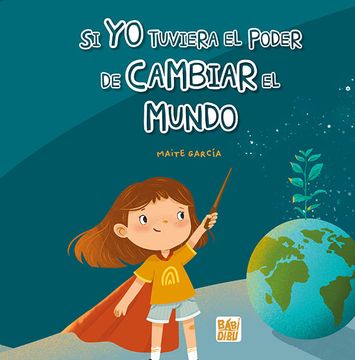 portada Si yo Tuviera el Poder de Cambiar el Mundo (in Spanish)