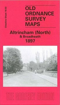 portada Altrincham (North) and Broadheath 1897: Cheshire Sheet 18. 02 (Old O. Sh Maps of Cheshire) 