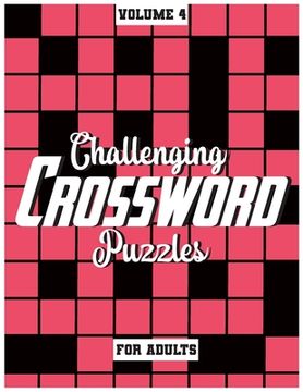 portada Challenging Crossword Puzzles For Adults: Medium-Level Puzzles To Challenge Your Brain, Volume 4 (en Inglés)