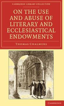 portada On the use and Abuse of Literary and Ecclesiastical Endowments Paperback (Cambridge Library Collection - Religion) 