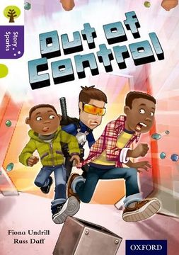 portada Oxford Reading Tree Story Sparks: Oxford Level 11: Out of Control (en Inglés)
