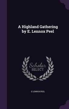 portada A Highland Gathering by E. Lennox Peel (en Inglés)