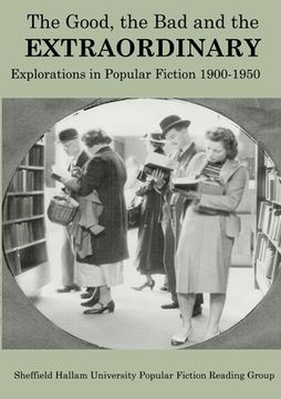 portada The Good, The Bad and the Extraordinary: Popular Fiction 1900-1950 (en Inglés)