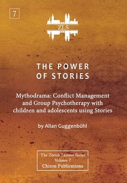 portada The Power of Stories: Mythodrama: Conflict Management and Group Psychotherapy with Children and Adolescents Using Stories (en Inglés)