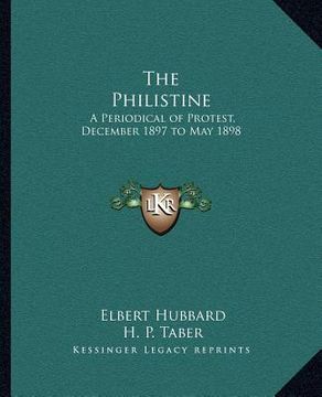 portada the philistine: a periodical of protest, december 1897 to may 1898 (en Inglés)
