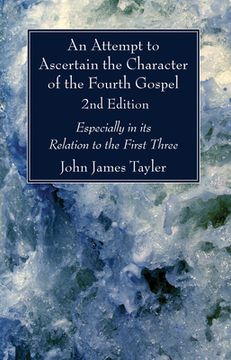 portada An Attempt to Ascertain the Character of the Fourth Gospel, 2nd Edition (en Inglés)