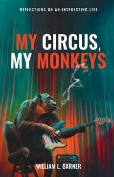 portada My Circus, My Monkeys: Reflections on an Interesting Life (en Inglés)