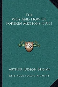 portada the why and how of foreign missions (1911) (en Inglés)