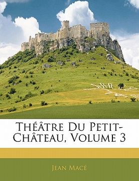 portada Théâtre Du Petit-Château, Volume 3 (in French)