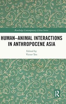 portada Human-Animal Interactions in Anthropocene Asia (Routledge Contemporary China Series) (en Inglés)